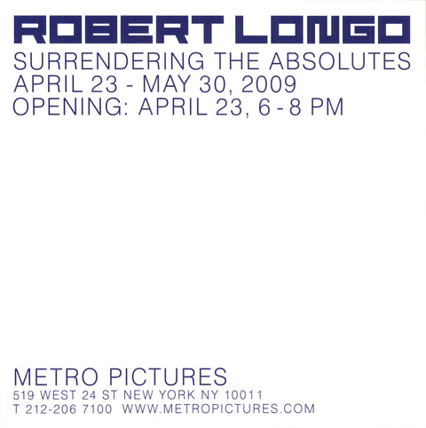 ROBERT LONGO Surrendering the Absolutes, 2009