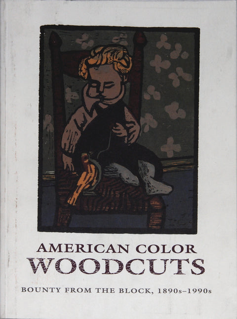 American Color Woodcuts: Bounty from the Block, 1890s-1990s, 1993