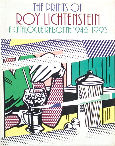 The Prints of Roy Lichtenstein: a Catalogue Raisonne 1948-1993, 1994