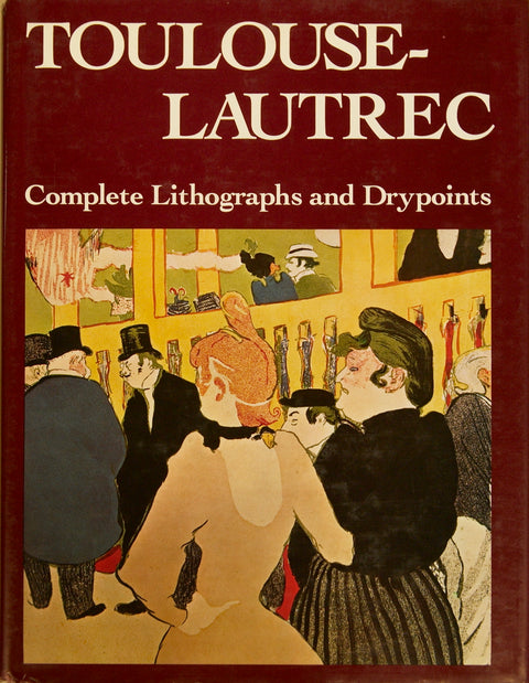 Toulouse-Lautrec Complete Lithographs and Drypoints, 1964