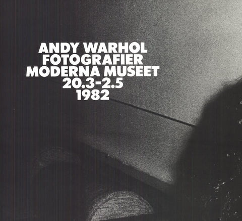ANDY WARHOL Andy Warhol Photographer Moderna Museet, 1982